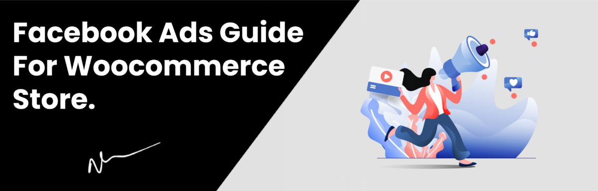Facebook Ads Guide For Woocommerce Store.